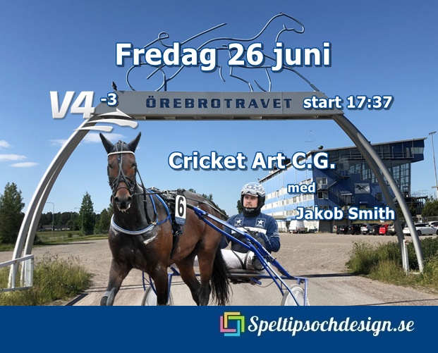 Cricket Art C.G. till start på Örebrotravet fredag 26 juni i V4-3 med tränare Jakob Smith i sulkyn - Speltipsochdesign.se hejar fram ekipaget